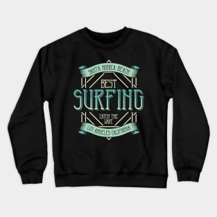 Santa Monica Beach Surfing lifestyle way road beacher Crewneck Sweatshirt